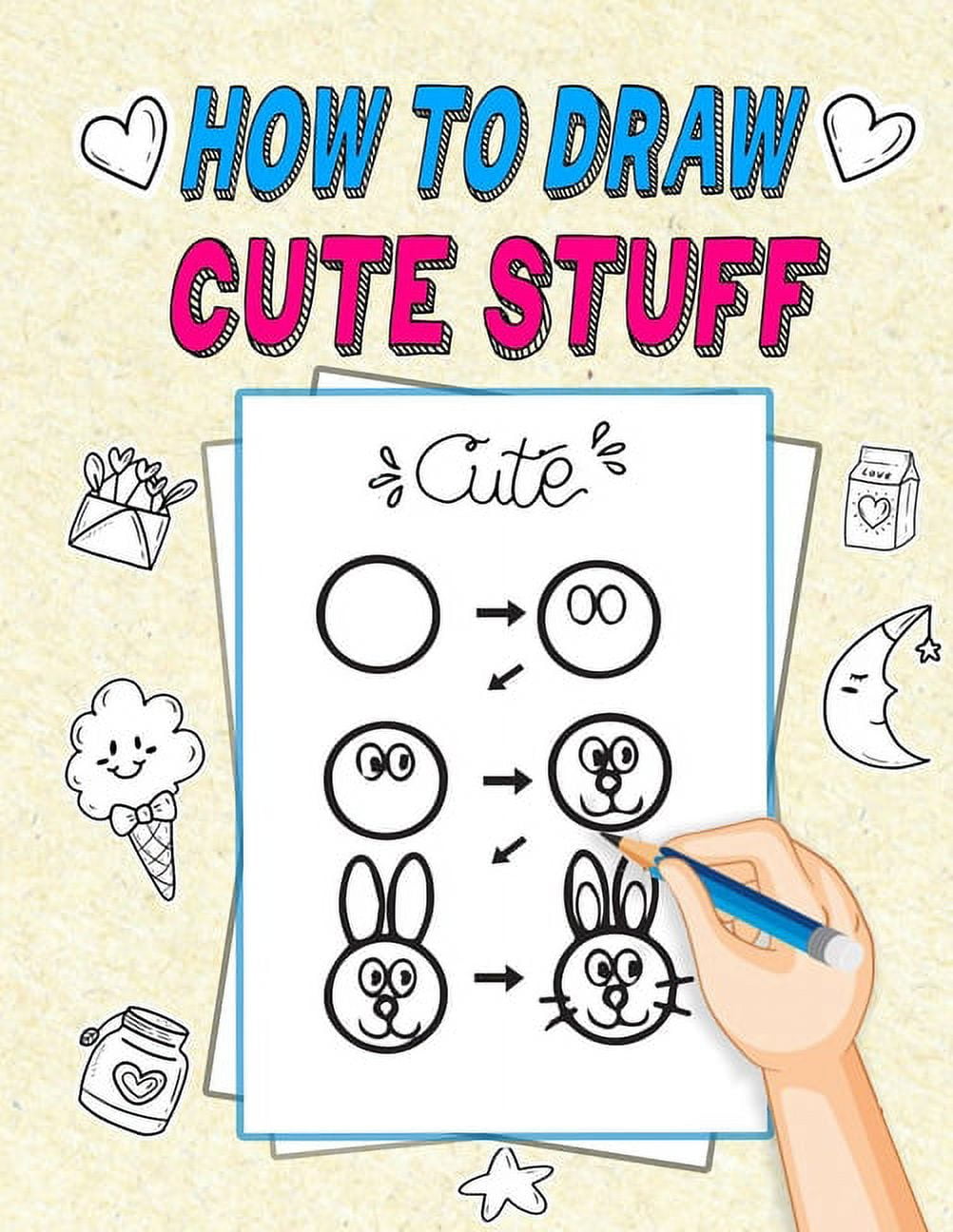 How To Draw Cute Stuff For Kids 33 Simple and Easy Step-by-Step Guide