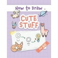 thumbnail image 1 of How to Draw Cute Stuff: Easy and Simple Step-by-Step Guide to Drawing Cute Things for Beginners - the Perfect Christmas , (Hardcover), 1 of 1