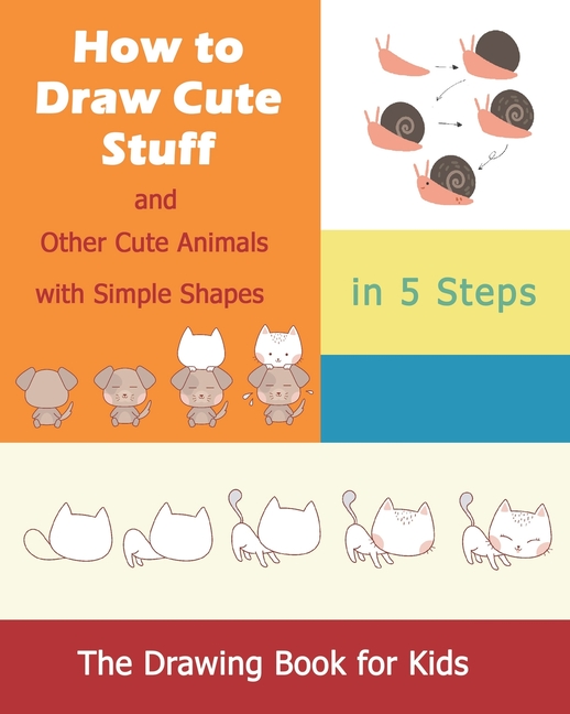 How to Draw Animals for kids: draw cute stuff, how to books for