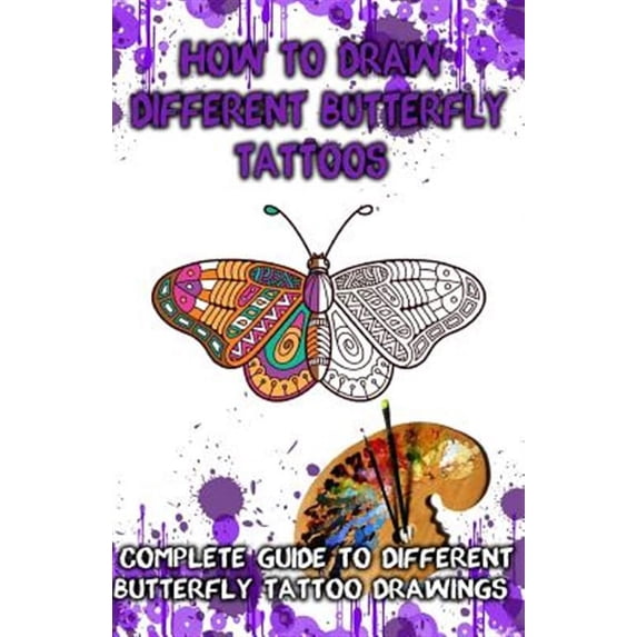 How to Draw Different Butterfly Tattoos : Complete Guide to Different Butterfly Tattoo Drawings