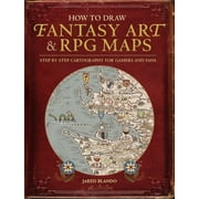 How to Draw Fantasy Art and RPG Maps Step by Step Cartography for Gamers and Fans, Paperback