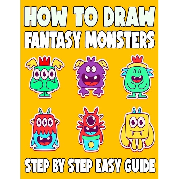 How to Draw Fantasy Monsters: 50 Step by Step Guide for Kids, Activity Book for Boys and Girls