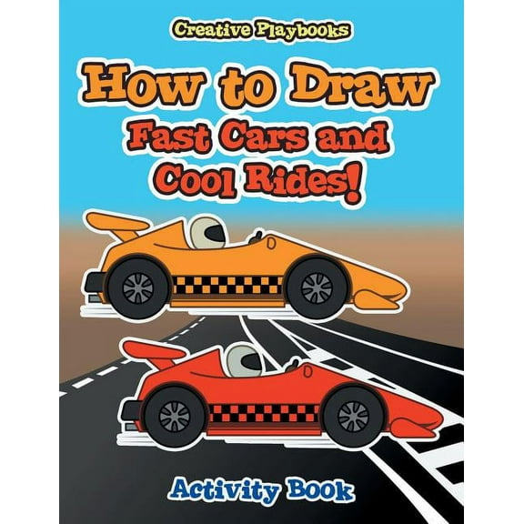 How to Draw Fast Cars and Cool Rides! Activity Book, (Paperback)
