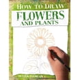 thumbnail image 1 of How to Draw: Flowers and Plants (Paperback), 1 of 1