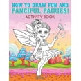 thumbnail image 1 of How to Draw Fun and Fanciful Fairies! Activity Book, (Paperback), 1 of 1