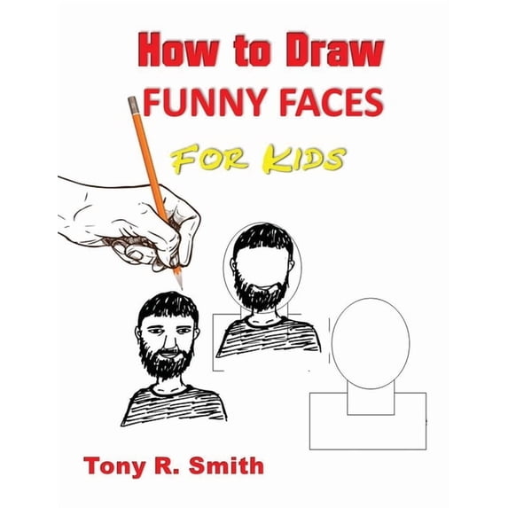 How to Draw Funny Faces for Kids: Step by Step Techniques, (Paperback ...