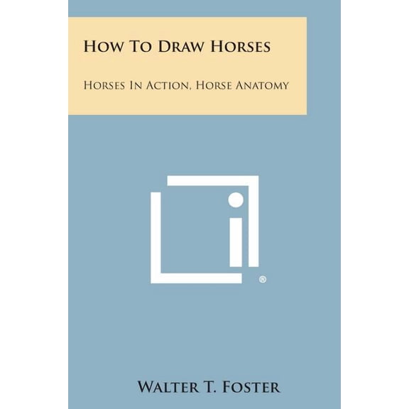How to Draw Horses: Horses in Action, Horse Anatomy (Paperback)