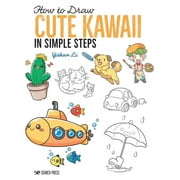 How to Draw How to Draw Cute Kawaii in Simple Steps, Paperback