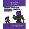 thumbnail image 1 of How to Draw: How to Draw Robots (Instructions on How to Draw 38 Robots Including Cool 3D Robots) (Series #7) (Paperback), 1 of 1