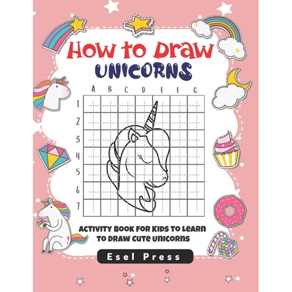 How to Draw How to Draw Unicorns: Activity Book for Kids to Learn to Draw Cute Unicorns, Simple Unicorn Drawing, Drawing Activity Bo, (Paperback)