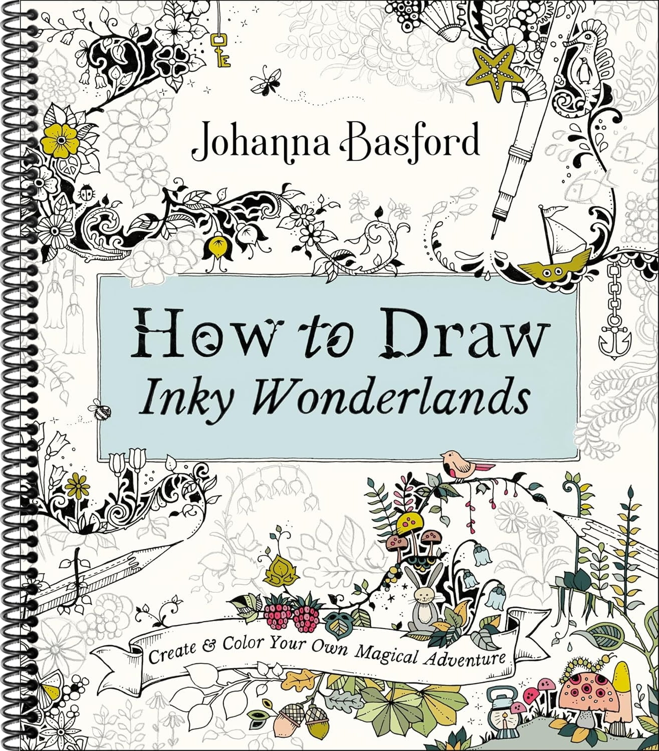 How to Draw Inky Wonderlands: Create and Color Your Own Magical Adventure (Spiral-bound)