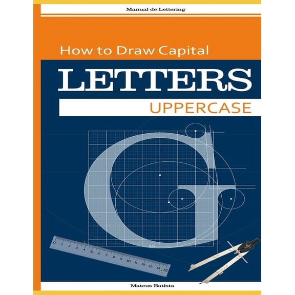 How to Draw Letters: How to Draw Capital Letters: Uppercase (Paperback)