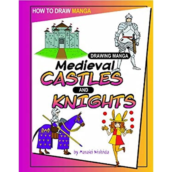 Pre-Owned Drawing Manga Medieval Castles and Knights How to Draw Manga Library Binding Masaki Nishida