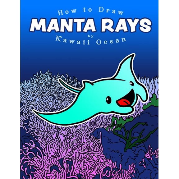 How to Draw Manta Rays by Kawaii Ocean, (Paperback)