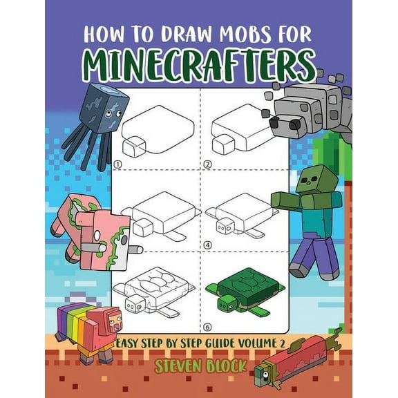 How to Draw Mobs for Minecrafters: Easy Step by Step Guide Volume 2, (Paperback)