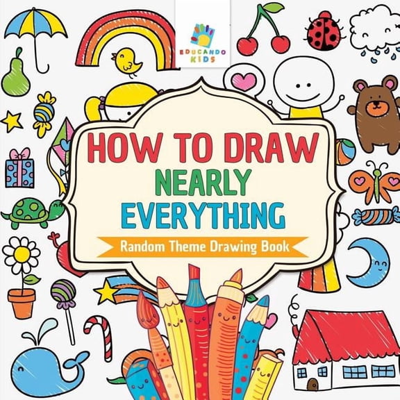 How to Draw Nearly Everything Random Theme Drawing Book, (Paperback)