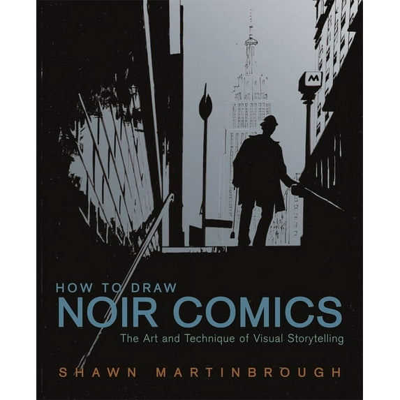 How to Draw Noir Comics: The Art and Technique of Visual Storytelling, (Paperback)