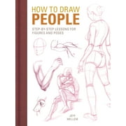 How to Draw People: Step-By-Step Lessons for Figures and Poses, (Paperback)