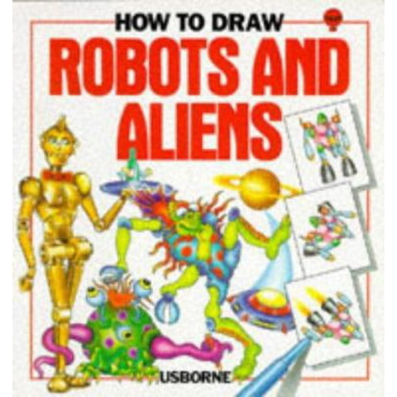 Pre-Owned How to Draw Robots and Aliens (Paperback) 0746007450 9780746007457