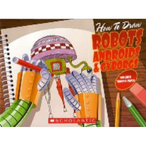 Pre-Owned How to Draw Robots, Androids, & Cyborgs (Paperback) 0439830826 9780439830829