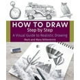 thumbnail image 1 of How to Draw Step by Step: A Visual Guide to Realistic Drawing, (Paperback), 1 of 1