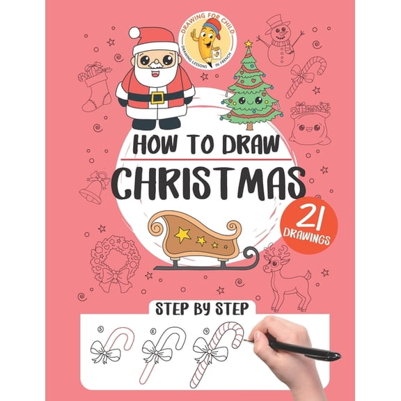 How to Draw Step by Step How to draw Christmas: 21 step-by-step drawings, Book 7, (Paperback)