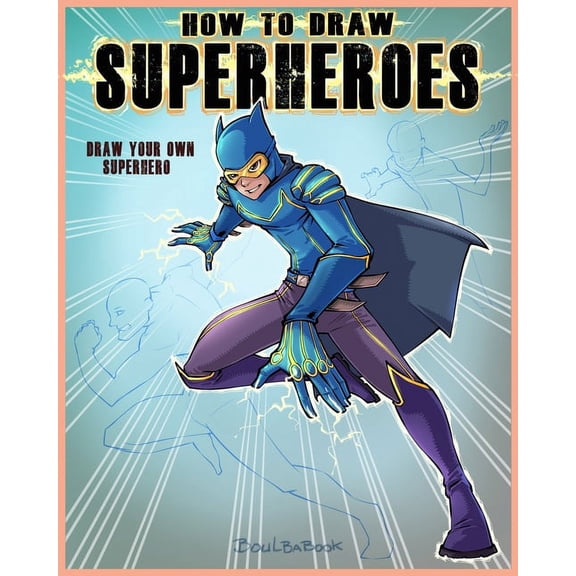 How to Draw Super Hero: Draw your own super hero (Paperback)