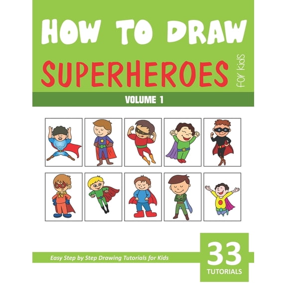 How to Draw Superheroes for Kids - Volume 1, (Paperback)