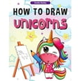 thumbnail image 1 of How to Draw Unicorns: : A Step-by-Step Drawing and Activity Book for Kids, How to Draw a Unicorn In a Simple and Fun Way, (Paperback), 1 of 1