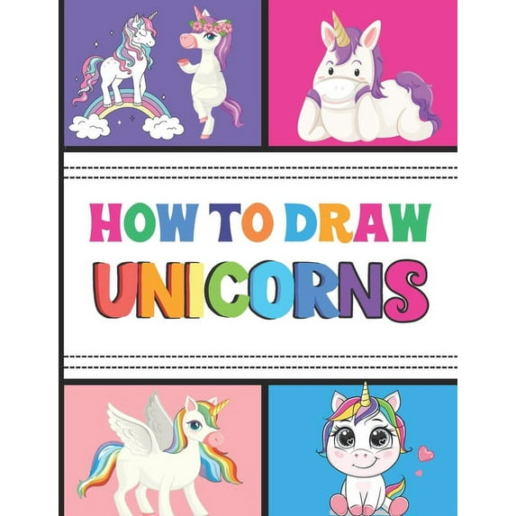 How to Draw Unicorns : Easy Step-by-Step Drawing Guide (Paperback)