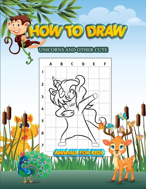 How to Draw Unicorns and Other Cute Animals for Kids : A Step-by-Step ...