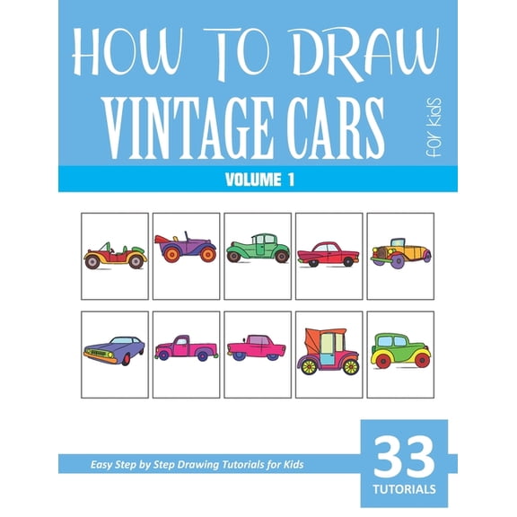 How to Draw Vintage Cars for Kids - Volume 1, (Paperback)