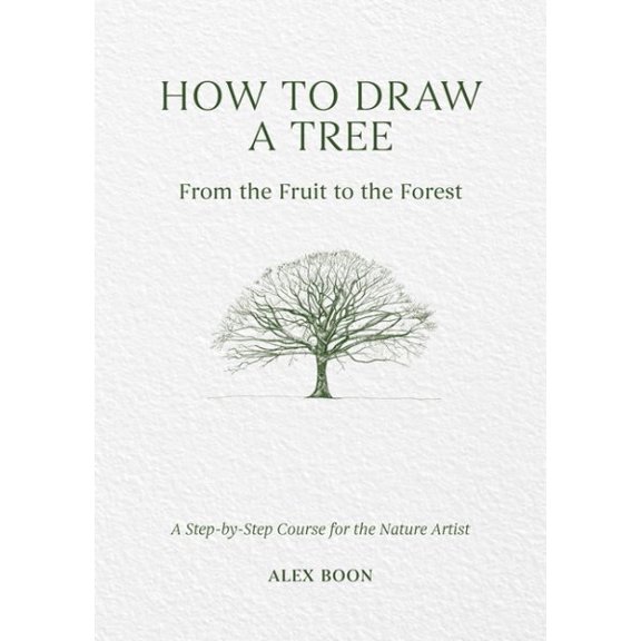 Pre-Owned How to Draw a Tree: From the Fruit to the Forest: A Step-By-Step Course for the Nature Artist, (Hardcover)