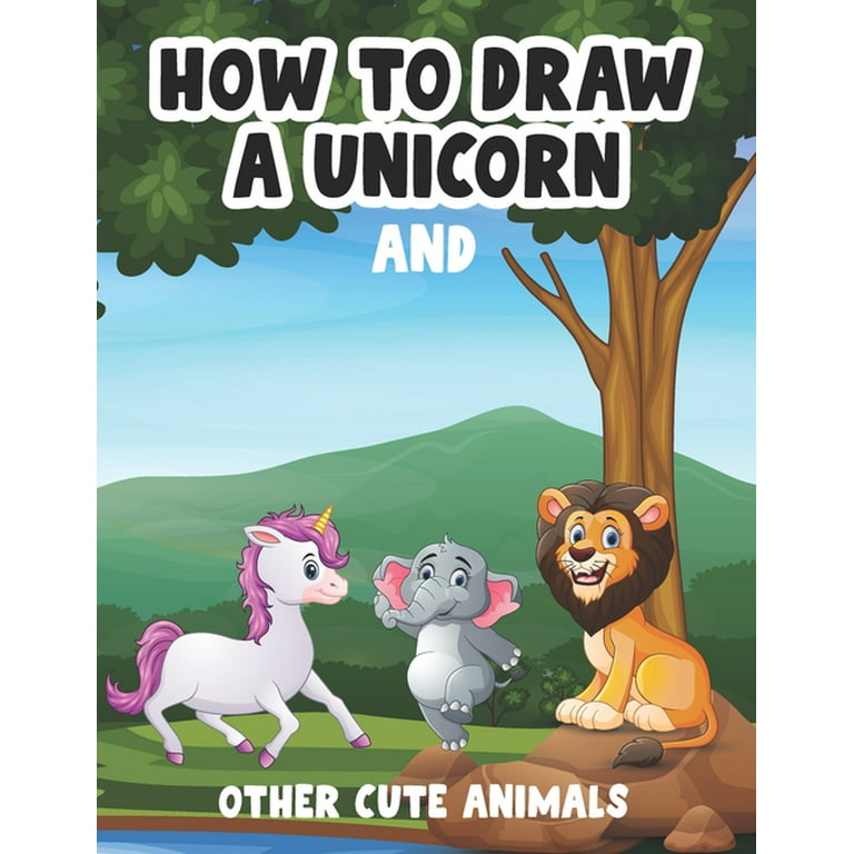How to Draw Unicorns: Book for Kids Learn to Draw Cute Stuff