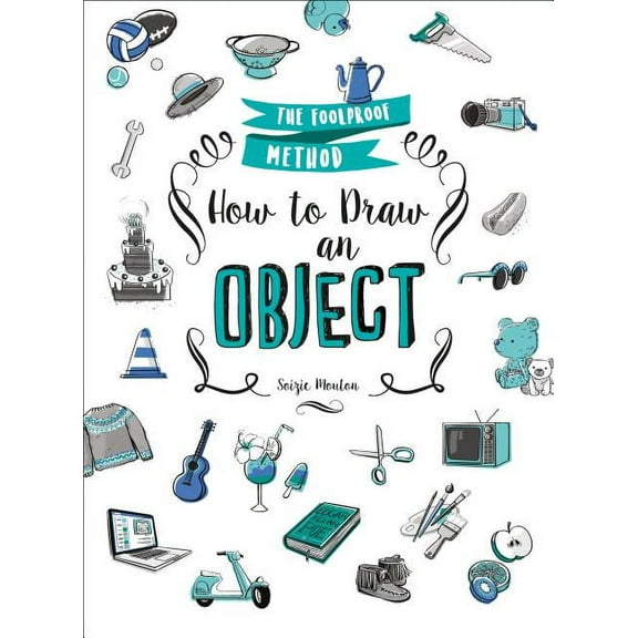 How to Draw an Object : The Foolproof Method (Paperback)