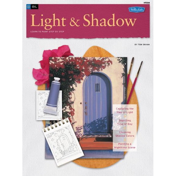 Pre-Owned Light & Shadow / Oil: Learn to Paint Step by Step (How to Draw & Paint Series: Oil) (Paperback) 1600581226 9781600581229