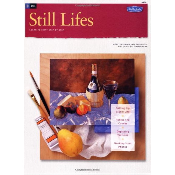 Pre-Owned Oil Still Lifes: Learn to Paint Step by Step (How to Draw and Paint/Art Instruction Program) (Paperback) 1560107278 9781560107279