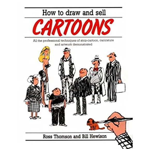 Pre-Owned How to Draw and Sell Cartoons: All the Professional Techniques of Strip Cartoon, Caricature and Artwork Demonstrated (Hardcover) 0891341579 9780891341574