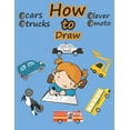 thumbnail image 1 of How to Draw, cars, trucks, moto, lever.: Learn to Draw Step by Step for Kids Ages 8-10 Easy and Fun! (Learn to draw vehi, 1 of 1