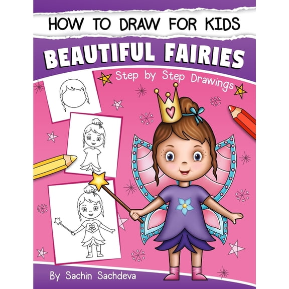 How to Draw for Kids: A Girl's guide to Drawing Beautiful Fairies, Magical Unicorns, and Fantasy Items (Ages 6-12), (Paperback)