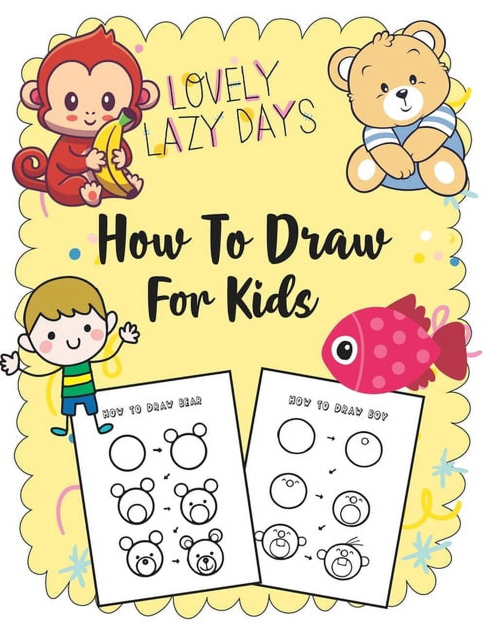 How to Draw for Kids: A Simple Step-by-Step Guide to Drawing Cute