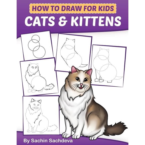 How to Draw for Kids: Cats &amp; Kittens: An Easy Step-by-Step guide book (Ages 4-8), (Paperback)