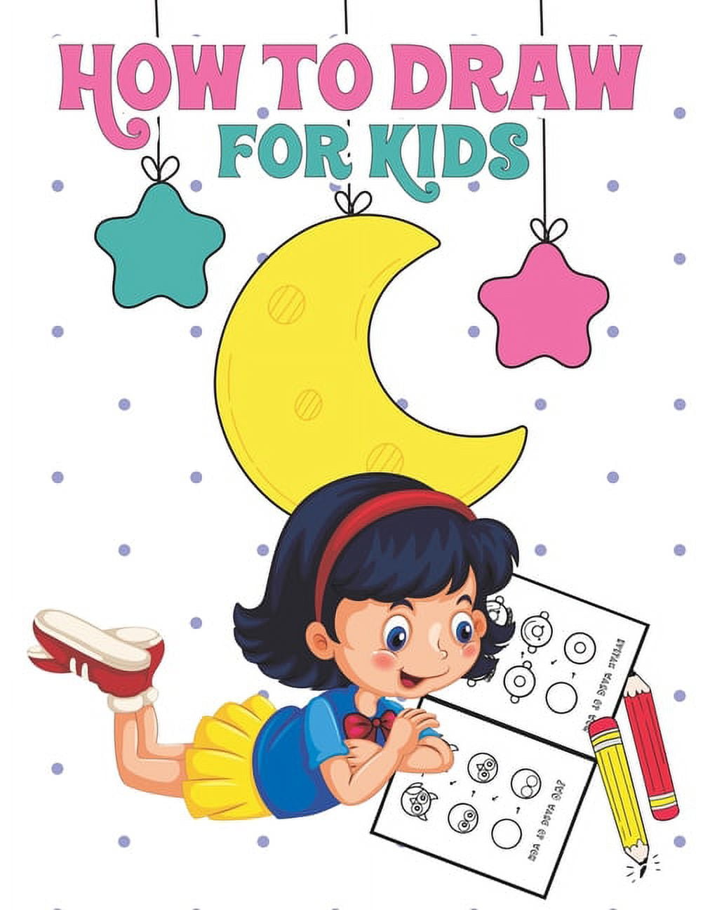 How to Draw for Kids: Learn to Draw Step by Step, Easy and Fun ...