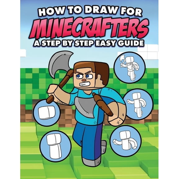 How to Draw for Minecrafters A Step by Step Easy Guide: Sketch Book for Kids 8 to 14/Practice How to Draw Book for Kids , (Paperback)