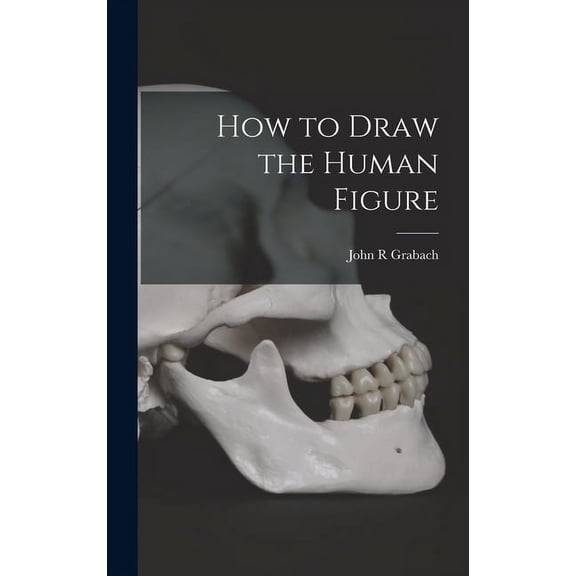 How to Draw the Human Figure, (Hardcover)