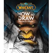 World of Warcraft How to Draw Heroes & Villains, Hardcover