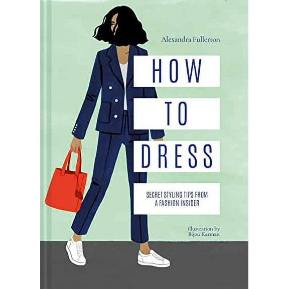 Pre-Owned How to Dress: Secret Styling Tips from a Fashion Insider (Hardcover) 1911595717 9781911595717