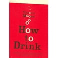 thumbnail image 1 of How to Drink (Paperback), 1 of 1