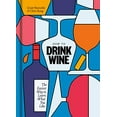 thumbnail image 1 of Pre-Owned How to Drink Wine: The Easiest Way to Learn What You Like (Hardcover) 1984824686 9781984824684, 1 of 1