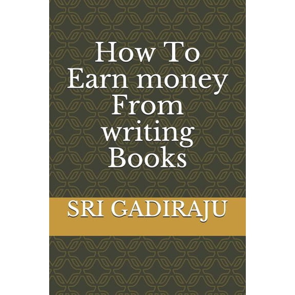 How to Earn Money from Writing Books (Paperback)